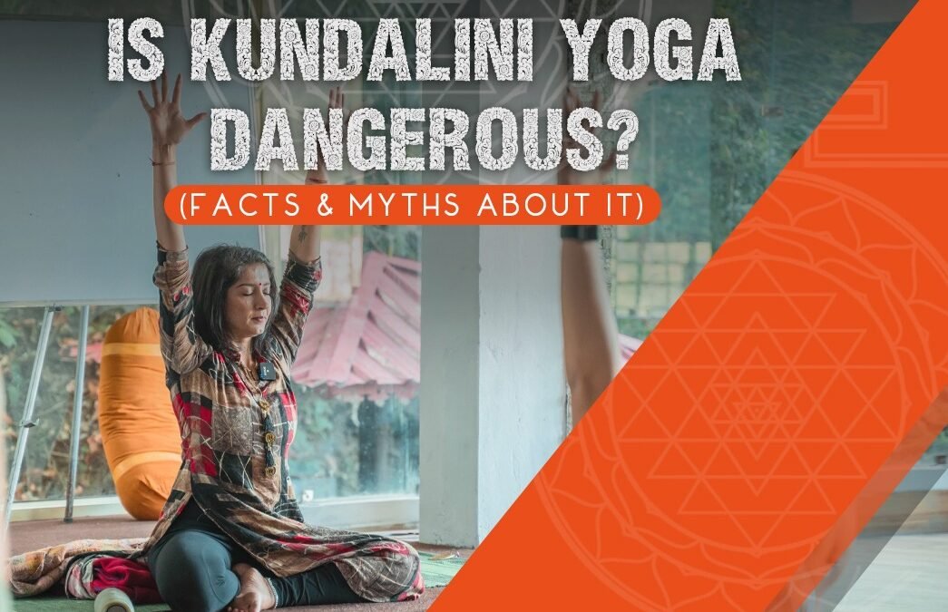 Is Kundalini Yoga Dangerous? [Facts & Myths About It]