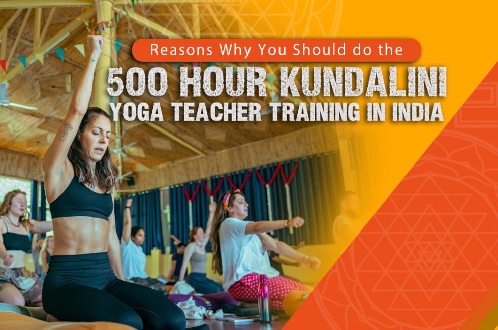 500 Hour Kundalini Yoga Teacher Training In India KYA